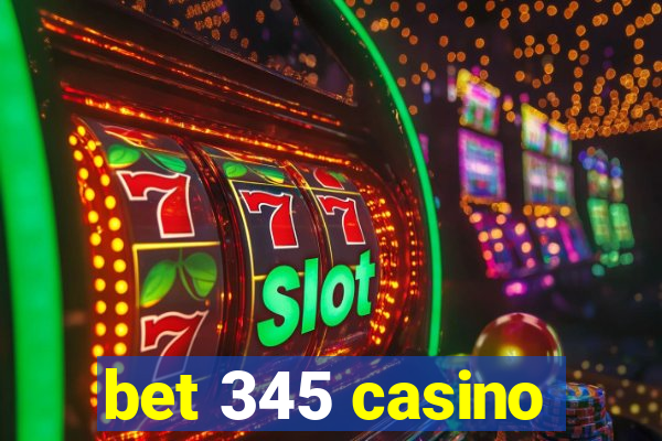 bet 345 casino